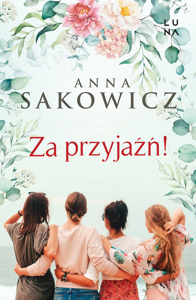 Na okładce cztery kobiety stoją tyłem obejmując się, nad nimi liście i białe i różowe kwiaty