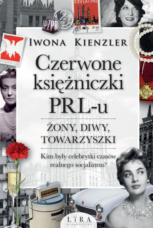 Na okładce czarno-białe fotografie kobiet, fragmenty budynków oraz kolorowe przedmioty z czasów PRL-u